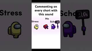 Commenting on every short with this sound sound amongus school reletable [upl. by Cohlier]