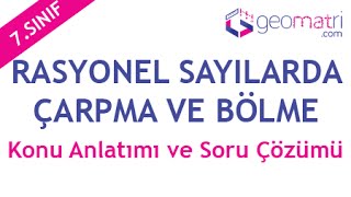 RASYONEL SAYILARDA Ã‡ARPMA VE BÃ–LME Ä°ÅžLEMLERÄ° â–º 7 SINIF MATEMATÄ°K KONU ANLATIMI VE SORU Ã‡Ã–ZÃœMLERÄ° [upl. by Llib]