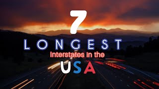 7 Longest Interstates In The USA [upl. by Ahasuerus]