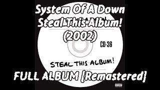 System Of A Down  Steal This Album FULL ALBUM 2002 [upl. by Engeddi]