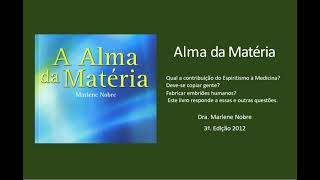 01 A ALMA DA MATÉRIA  PARADIGMA MEDICO ESPÍRITA  AUDIOLIVRO [upl. by Misak]