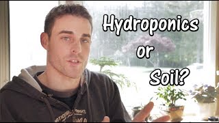 Soil vs Hydroponics  Some Info For Beginners [upl. by Flynn729]