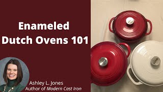 Enameled CastIron Dutch Ovens 101 [upl. by Ymmik949]