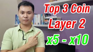 Top 3 coin Layer 2 có tiềm năng x5 x10 [upl. by Sirrep]