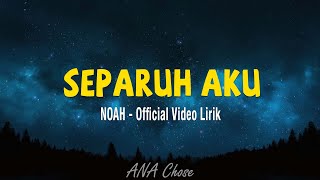 NOAH  Separuh Aku Lirik [upl. by Osber205]