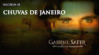 Gabriel Sater  Chuvas de Janeiro CD A Essência do Amanhecer Áudio Oficial [upl. by Eissac]