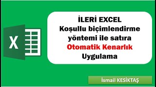 İLERİ EXCEL ✅ Koşullu biçimlendirme yöntemi ile satıra Otomatik Kenarlık Uygulama [upl. by Latif]