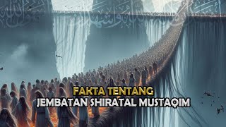 Fakta Tentang Jembatan Shiratal Mustaqim yang Bakal Membuatmu Tobat Selamanya  Sejarah Islam [upl. by Nwahsid886]