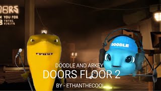 DOODLE AND ARKEY SONG doors floor 2 the mines credits to DoodleAndArkey inspired by bee [upl. by Attenreb]