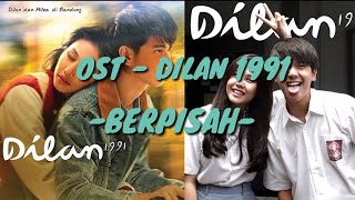 OST  DILAN 1991 BERPISAH [upl. by Ahsina633]