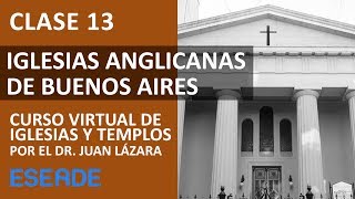 231 LA IGLESIA ANGLICANA EN LA ARGENTINA POR EL DR JUAN LAZARA [upl. by Joris539]