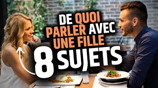 De Quoi Parler avec une Fille  8 Sujets de Conversation [upl. by Ativet832]