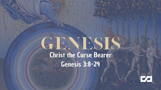 Christ the Curse Bearer  Genesis 3824 [upl. by Rissa]