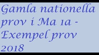 Gamla nationella prov i Ma 1a Exempelprov 2018 uppgift 1 [upl. by Hadihsar215]