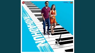 Andhadhun Title Track [upl. by Allayne581]