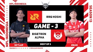 Game  3 RRQ HOSHI vs BIGETRON ALPHA  MPL ID S13 [upl. by Naujid]