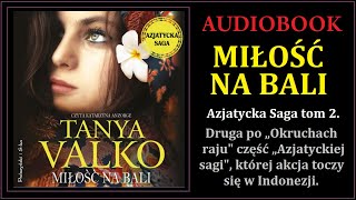 MIŁOŚĆ NA BALI Audiobook MP3  Tanya Valko Azjatycka Saga Tom 2  pobierz całość 🎧 [upl. by Nasia975]