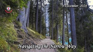 Navigating the Narrow Way  1 December 2024 [upl. by Hachman]