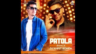 Patola Remix  DJ Ankit Rohida  Blackmail  Irrfan Khan amp Kirti Kulhari  Guru Randhawa [upl. by Rodl]