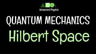 Quantum Mechanics Hilbert Space [upl. by Atikir498]