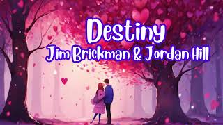 Destiny  Jim Brickman lyrics [upl. by Adnohsar]