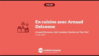 Cuisinez avec Arnaud Delvenne finaliste de Top Chef [upl. by Aisyla131]