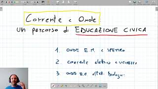 Corrente e Onde elettromagnetiche un percorso di educazione civica [upl. by Enomed]