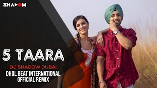 Diljit Dosanjh  5 Taara  DJ Shadow Dubai amp Dhol Beat International Official Remix [upl. by Cutlerr]