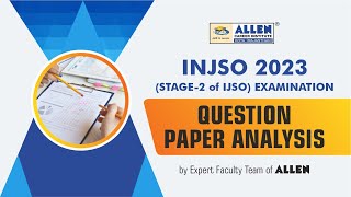 INJSO 2023 Paper Analysis from Expert Faculty Team by ALLEN  Physics  Chemistry  Biology [upl. by Aniham]