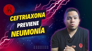 Ceftriaxona para prevenir neumonía del ventilador [upl. by Gabrielle]