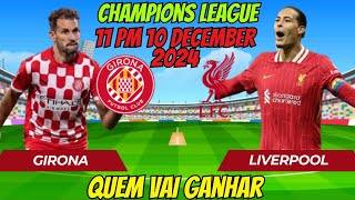 Girona vs Liverpool Quem vai ganhar 10 December 2024 [upl. by Eihs]