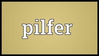 Pilfer Meaning [upl. by Addis266]