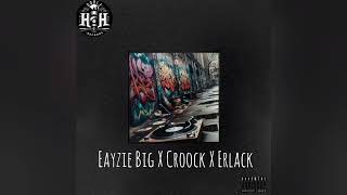 Proyecto 3  Eayzie Big X Croock X Erlack Prod Cultxre [upl. by Amla951]