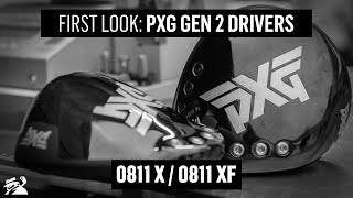 PXG 0811 X amp XF Gen 2 Drivers  FIRST LOOK [upl. by Peggi]