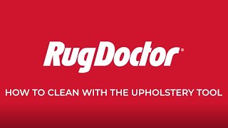 How to Clean with the Upholstery Tool using a Rug Doctor® Traditional Carpet Cleaner Rental [upl. by Cruickshank170]