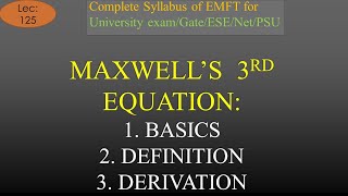 EMFT  Lec 125  Maxwells 3rd Equation Definition Derivation Expression  R K Classes  Hindi [upl. by Maridel749]