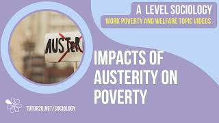 Impacts of Austerity on Poverty  A Level Sociology  Work Poverty amp Welfare [upl. by Spenser]