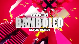 Garcia  Bamboleo BLAZE REMIX [upl. by Cole]