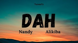 Dah Nandy Ft Alikiba  Lyrics Video [upl. by Yltnerb800]