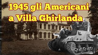 1945 il 751° battaglione carri USA in Villa Ghirlanda compagnia A [upl. by Chapland]