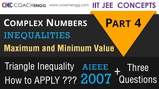 4 COMPLEX NUMBERS IIT JEE Concept  Maxima Minima PART 4  Triangle Inequality Questions AIEEE 2007 [upl. by Birk]