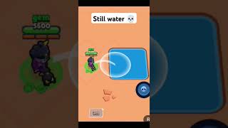 Still water 💀 stillwaters subscribe 荒野亂鬥 memes brawlstars shortsvideo shorts [upl. by Earas]