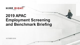 HireRight Webinar  2019 APAC Employment Screening and Benchmark Briefing [upl. by Icat]