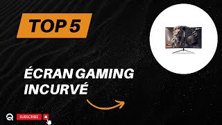 Top 5 Meilleur Écran Gaming Incurvé 2024 [upl. by Nysa]