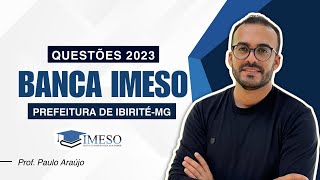 BANCA IMESO  PREFEITURA DE IBIRITÉMG  QUESTÕES 2023 [upl. by Solracsiul]