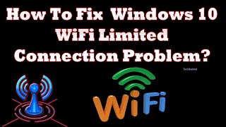 How To Fix Windows 10 WiFi Limited Connection Problem [upl. by Eadwine582]