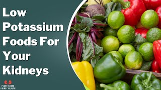 E 12 Low potassium foods for your kidneys How to lower potassium levels [upl. by Blackman]