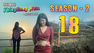 Keimah Thingtlang Nula S2  Epi 18 [upl. by Kaden]