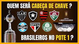 LIBERTADORES 2024  Quantos BRASILEIROS no POTE 1 do SORTEIO [upl. by Elsworth354]