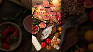 13 Foods To Increase Progesterone healthyfoodhealthyhealthnutritionprogesteroneestrogenfood [upl. by Yelsnya299]